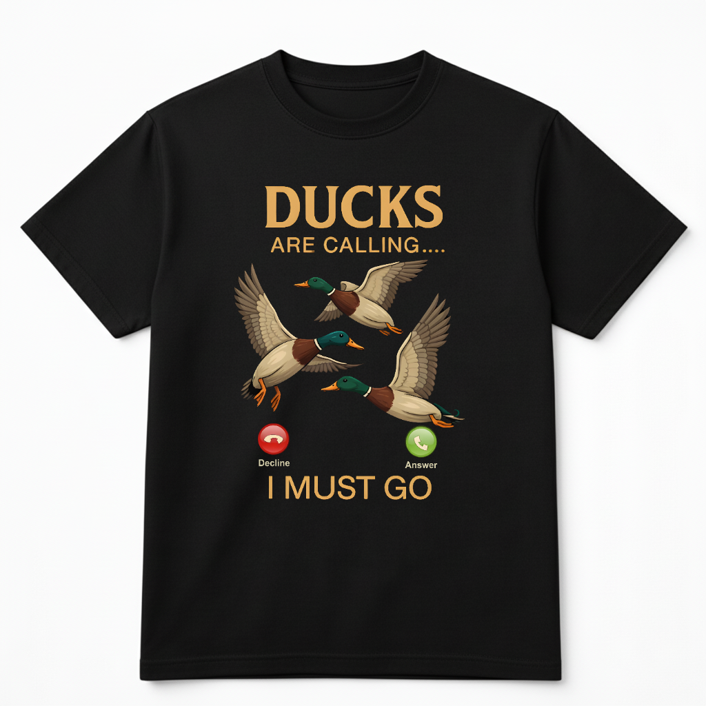 Ducks Are Calling I Must Go Funny